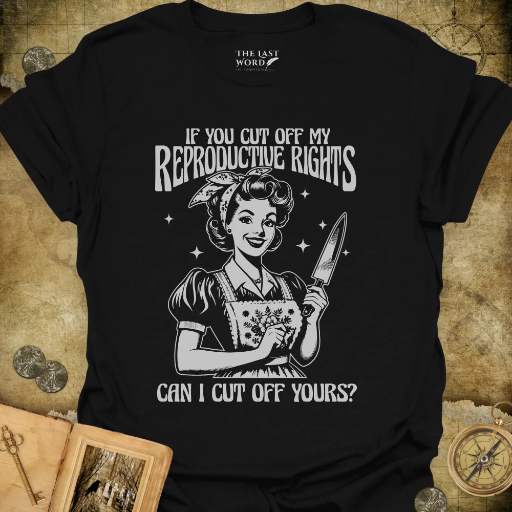 Can I Cut Off Yours T-Shirt