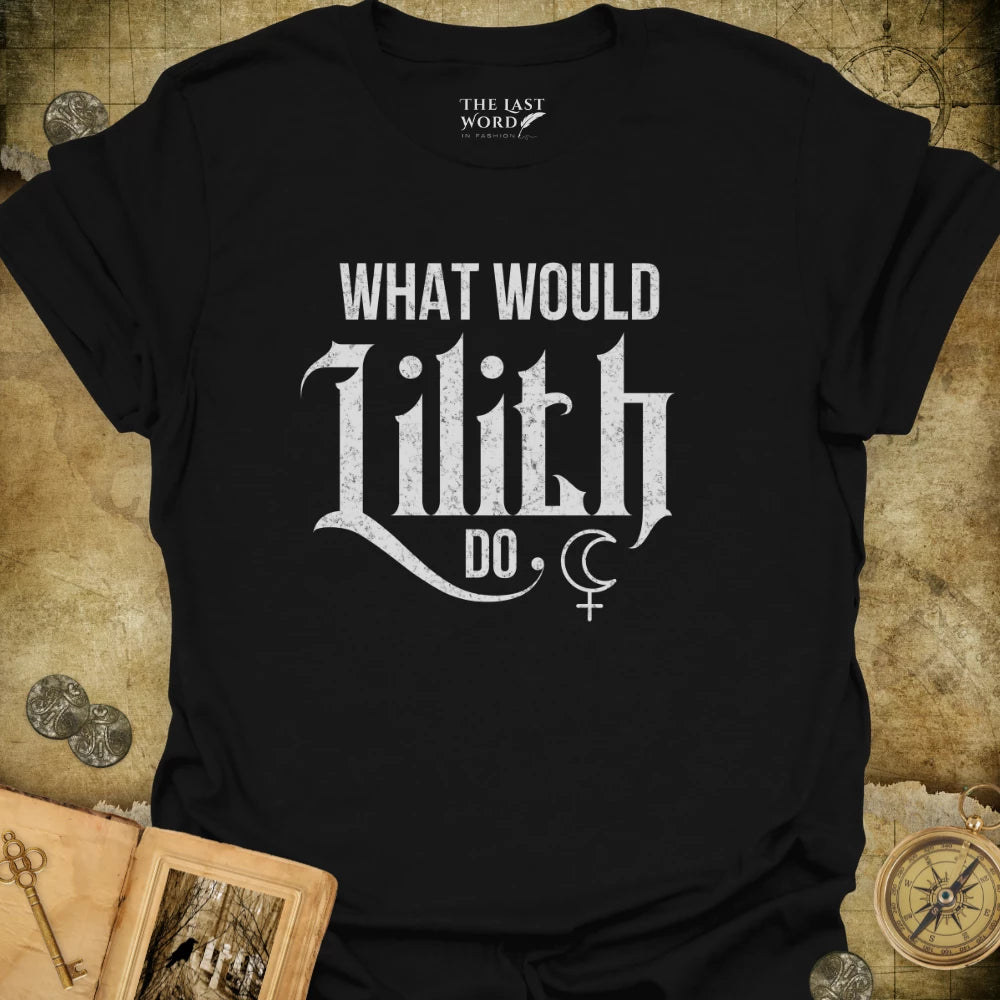 What Would Lilith Do T-Shirt