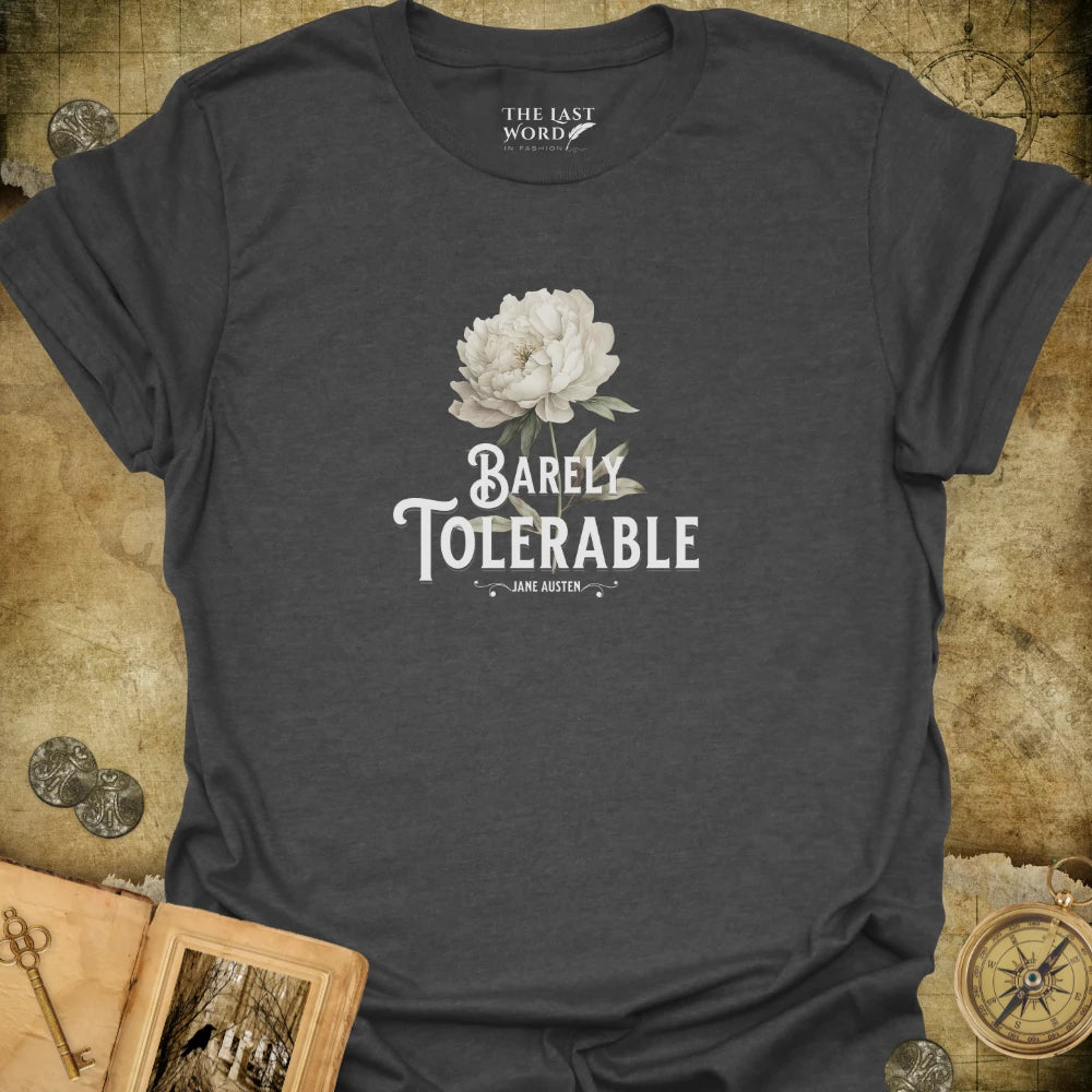 Barely Tolerable T-Shirt