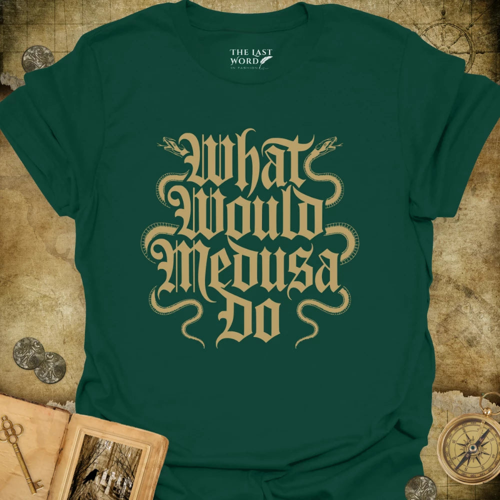 What Would Medusa Do T-Shirt