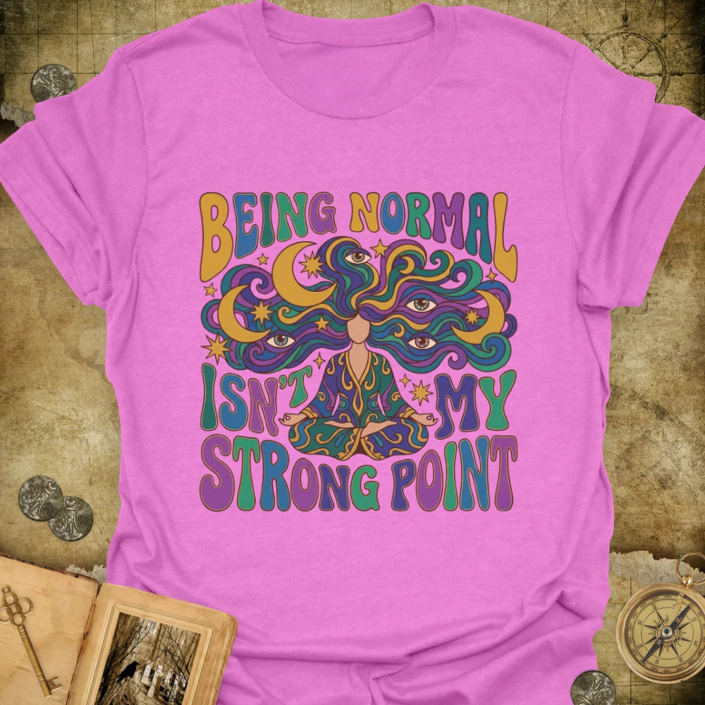 Being Normal T-Shirt