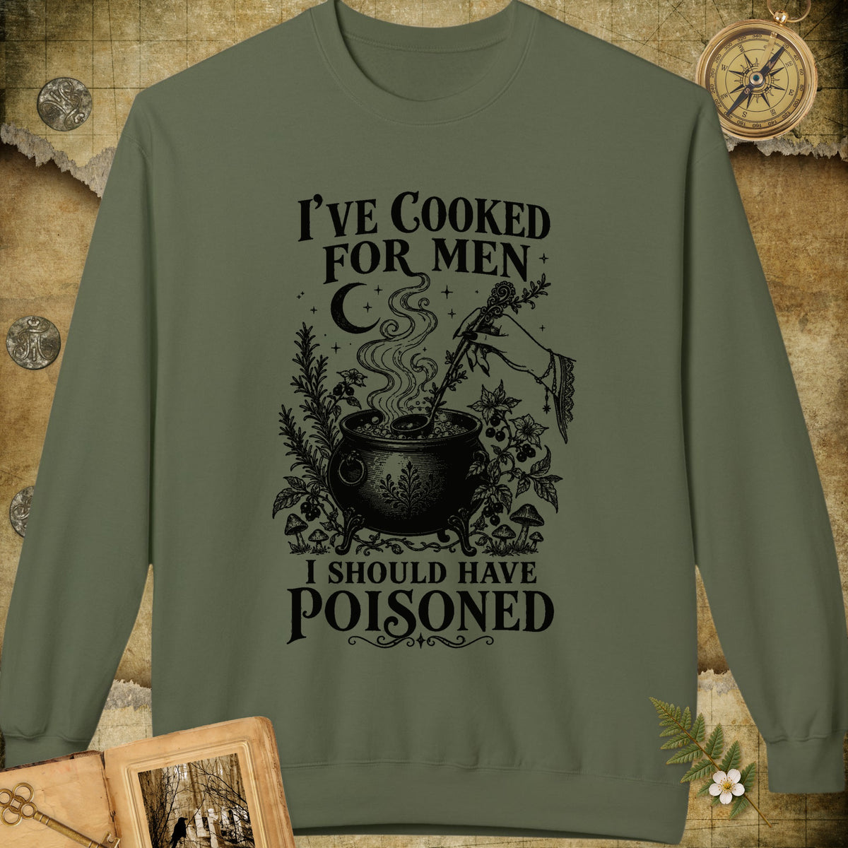 I Should Have Poisoned Sweatshirt - Military Green