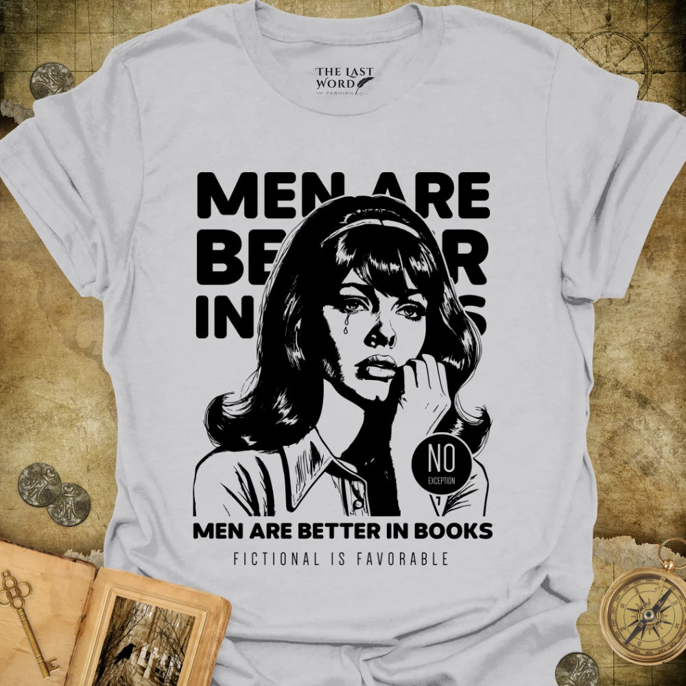 Men Are Better In Books T-Shirt