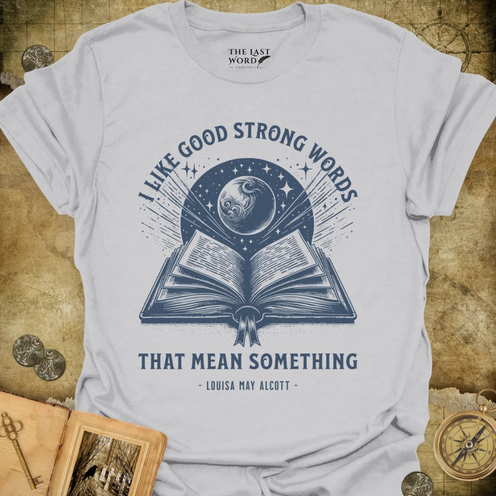 I Like Good Strong Words T-Shirt
