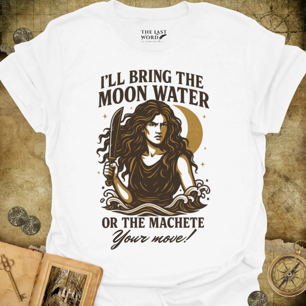 Moon Water or Machete T-Shirt