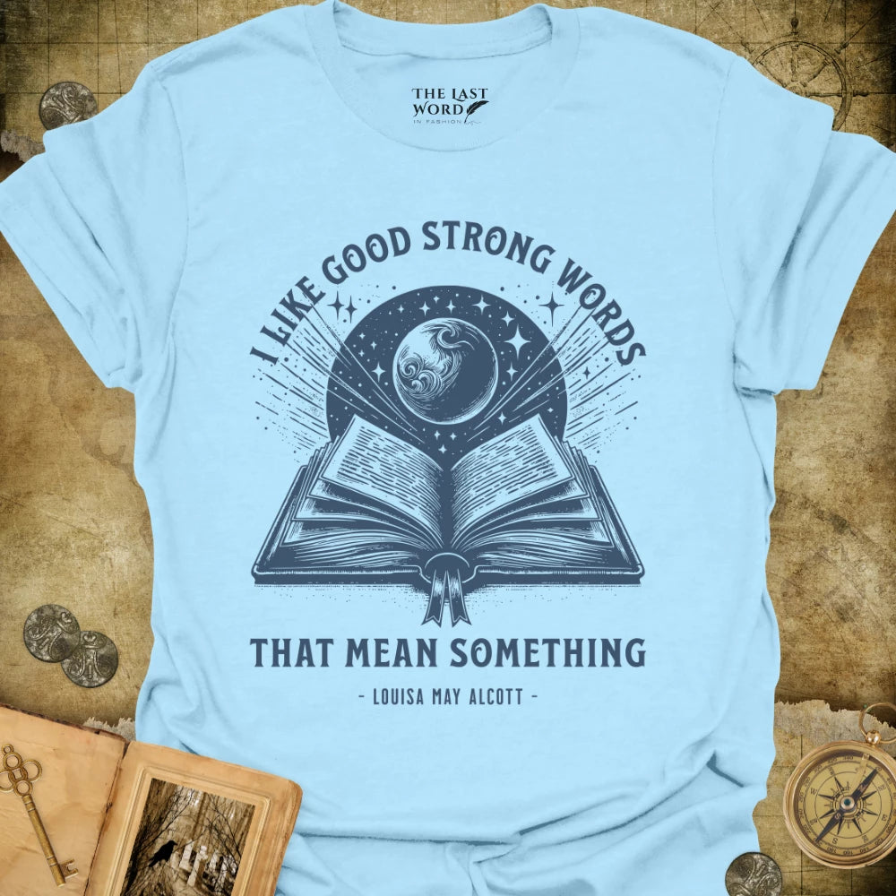 I Like Good Strong Words T-Shirt