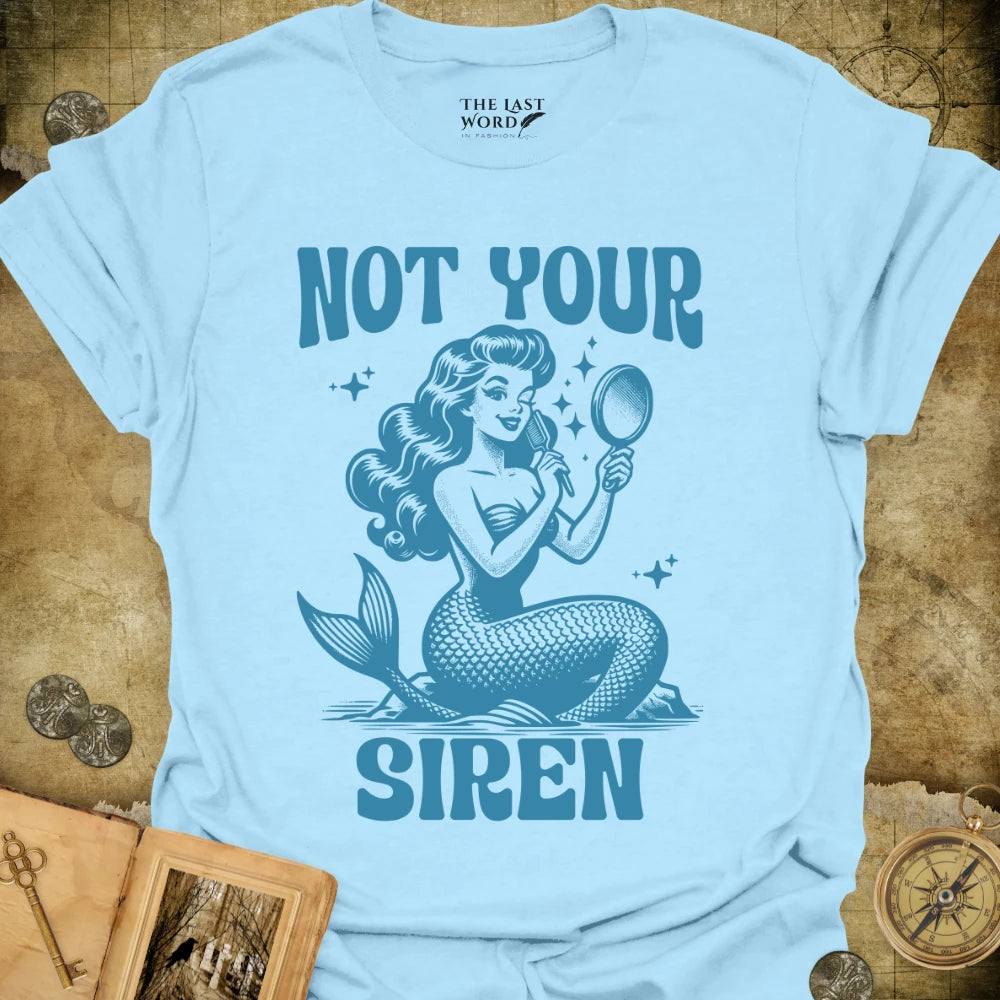 Not Your Siren T-Shirt