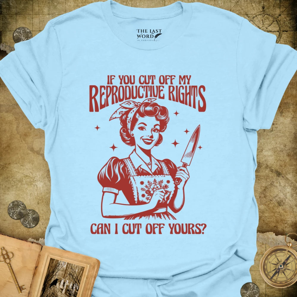 Can I Cut Off Yours T-Shirt