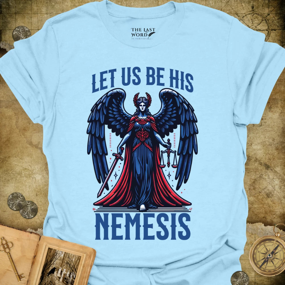 His Nemesis T-Shirt