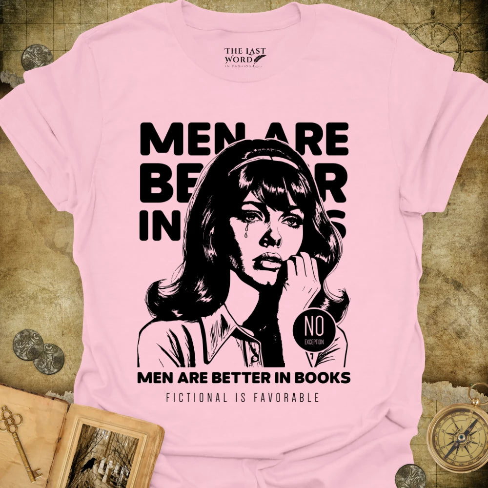 Men Are Better In Books T-Shirt