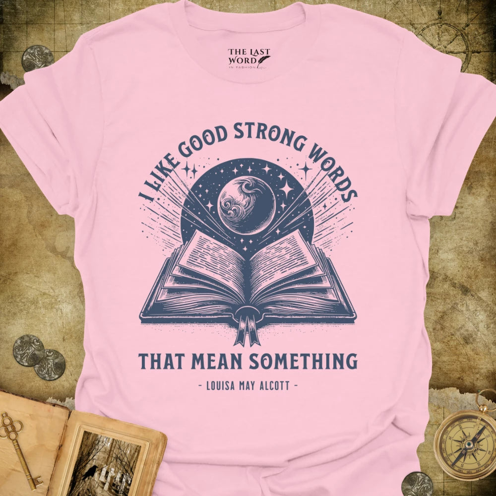 I Like Good Strong Words T-Shirt