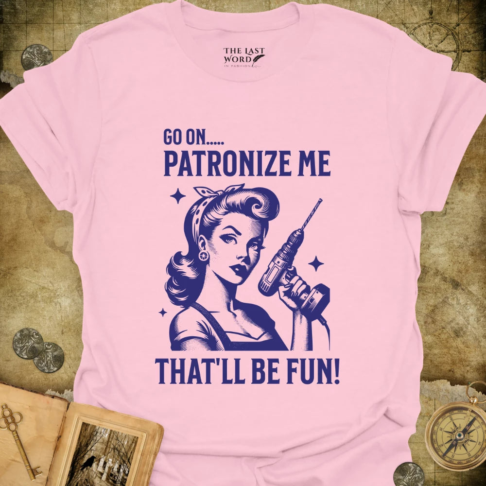 Patronize Me T-Shirt