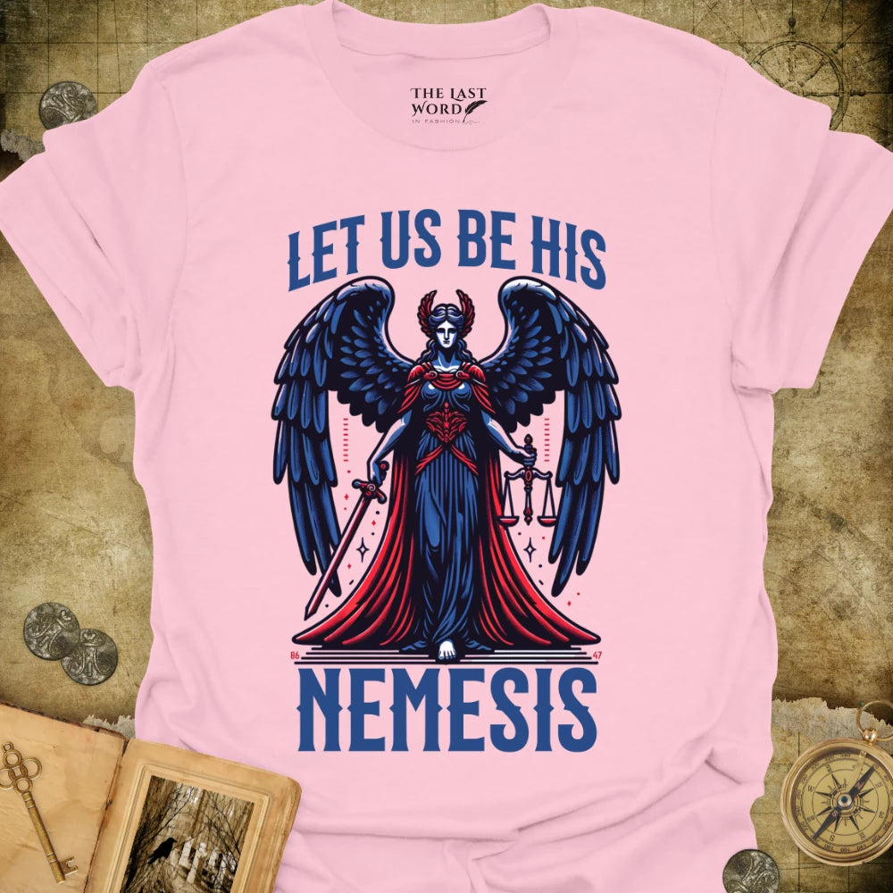 His Nemesis T-Shirt