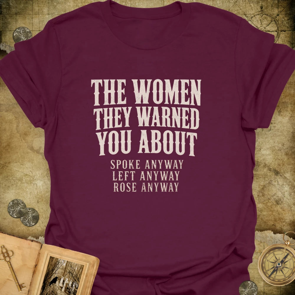 They Warned You T-Shirt