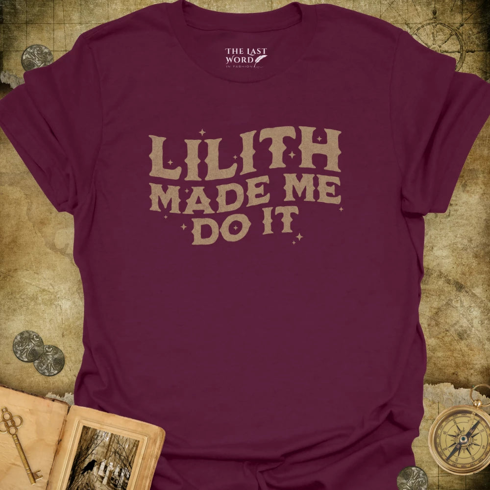Lilith Made Me T-Shirt