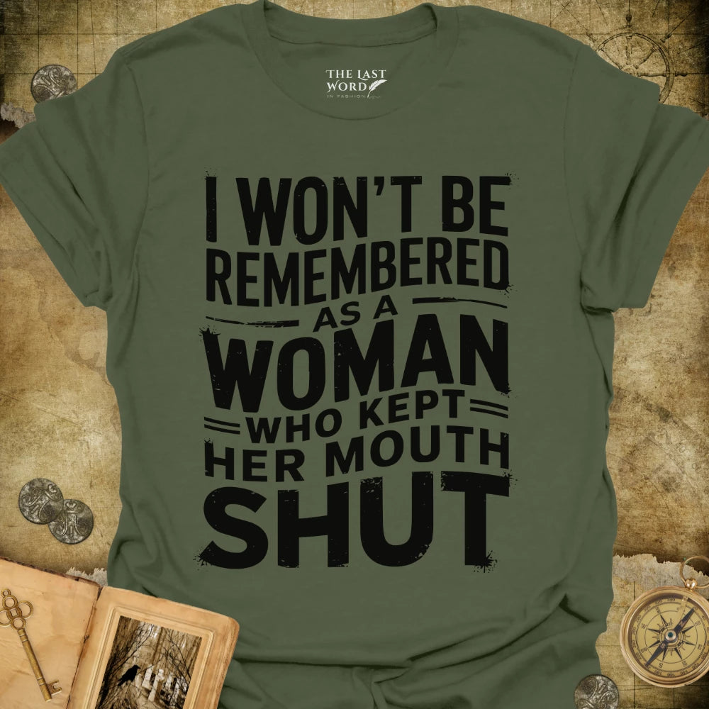 I Won't Be Remembered T-Shirt