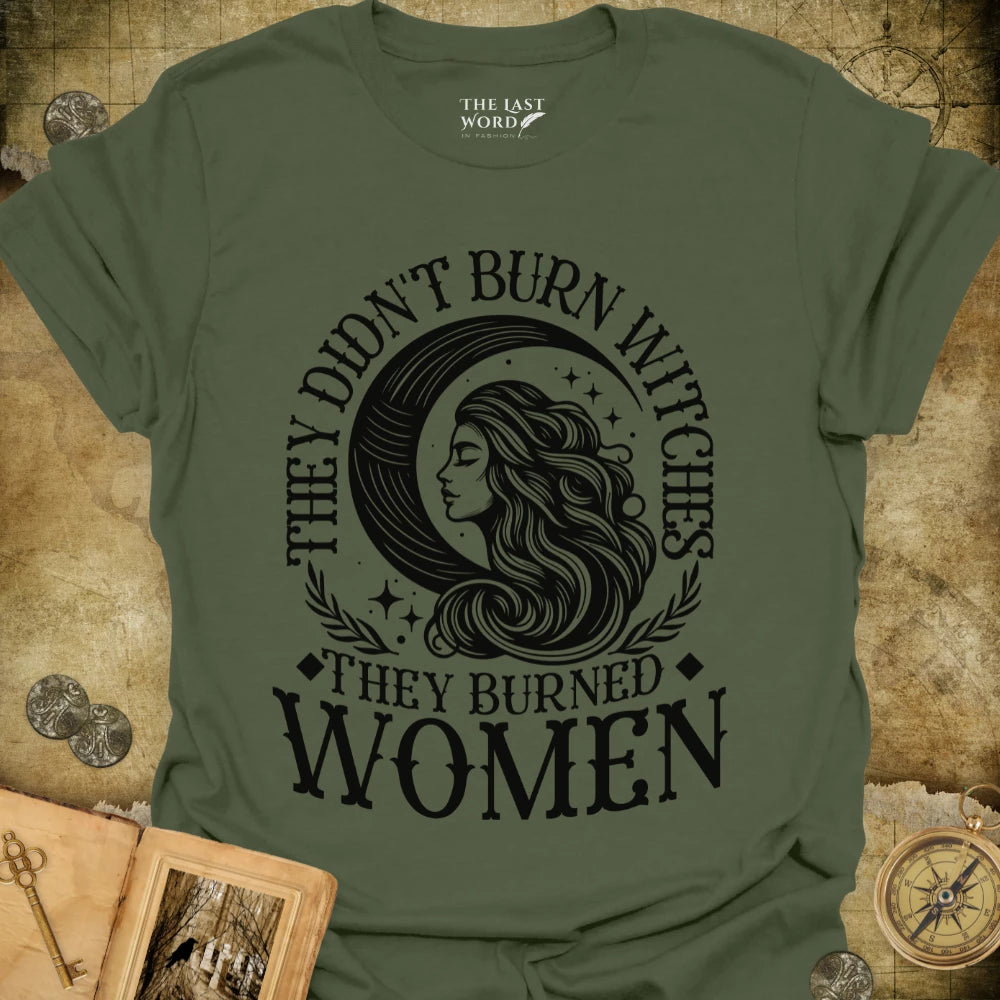 They Didn't Burn Witches T-Shirt