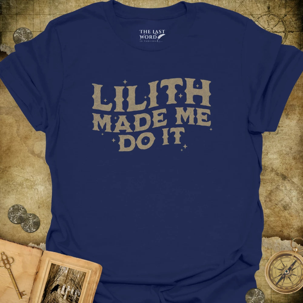 Lilith Made Me T-Shirt