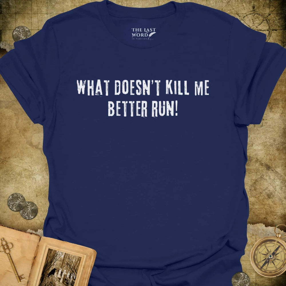 Better Run T-Shirt