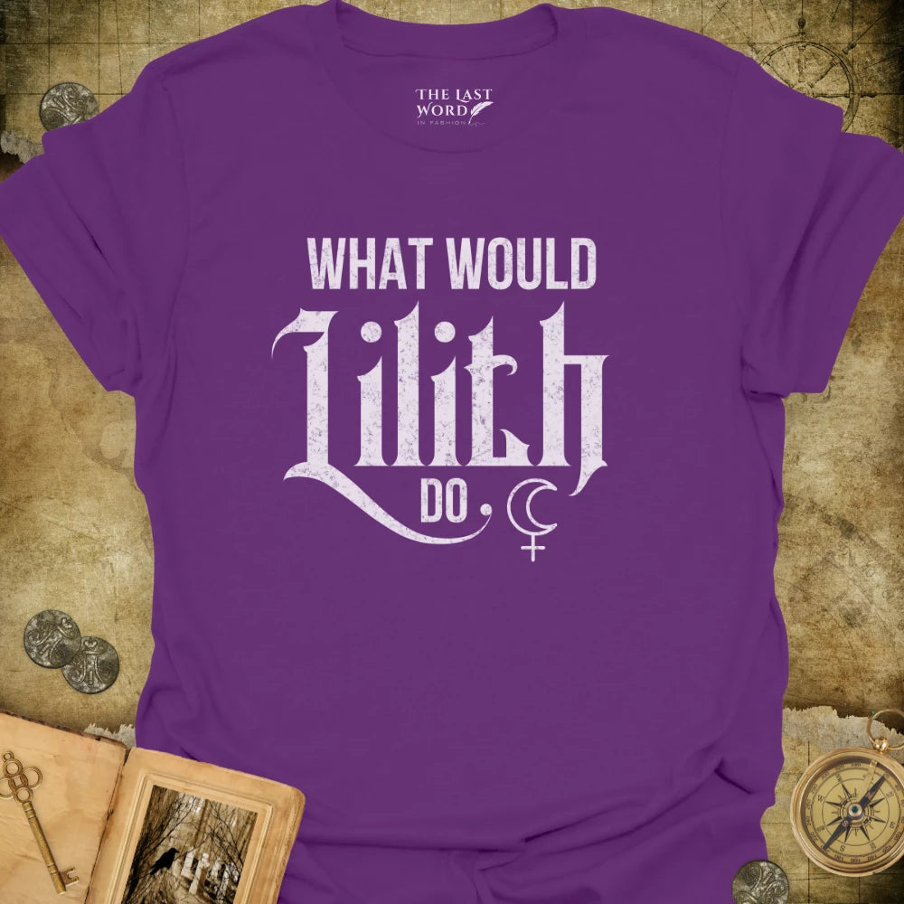 What Would Lilith Do T-Shirt