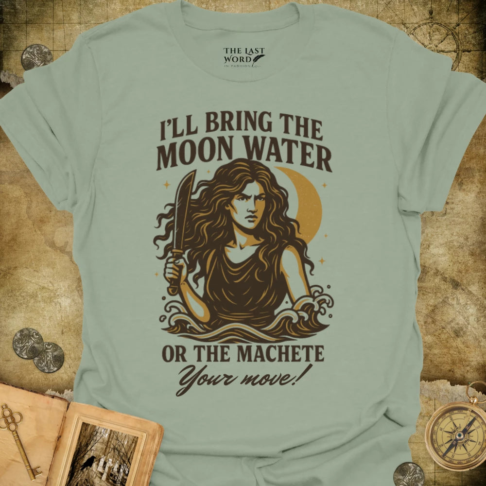 Moon Water or Machete T-Shirt