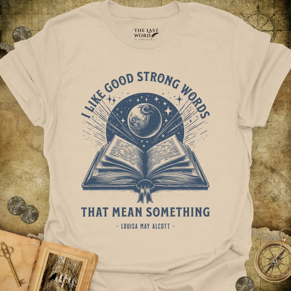 I Like Good Strong Words T-Shirt