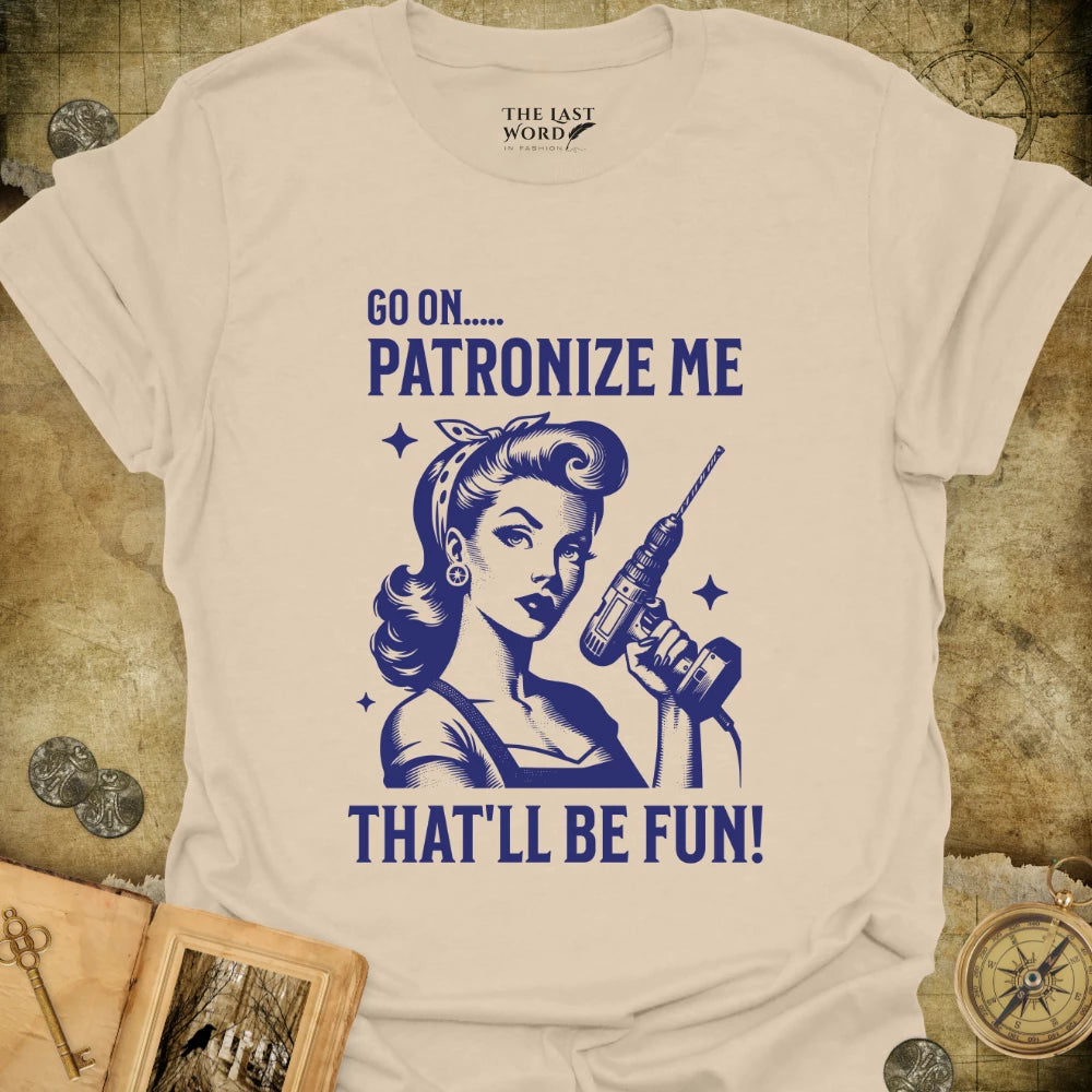 Patronize Me T-Shirt