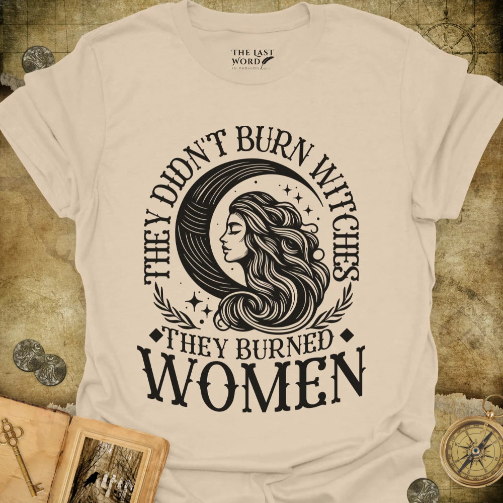 They Didn't Burn Witches T-Shirt