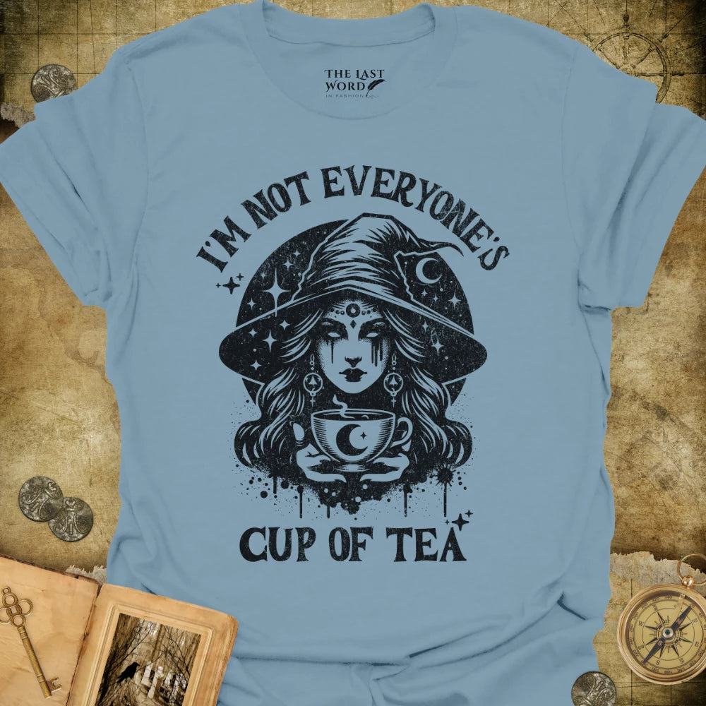 Not Everyone's Cup of Tea T-Shirt