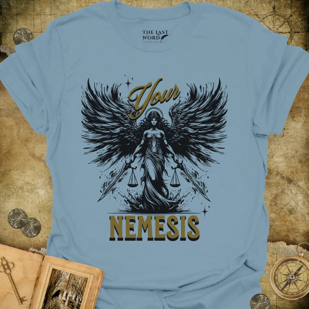 Your Nemesis T-Shirt