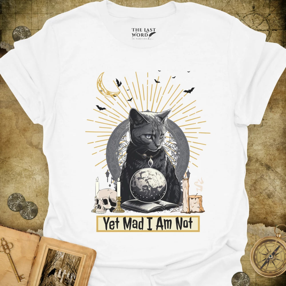 Mad I Am Not T-Shirt