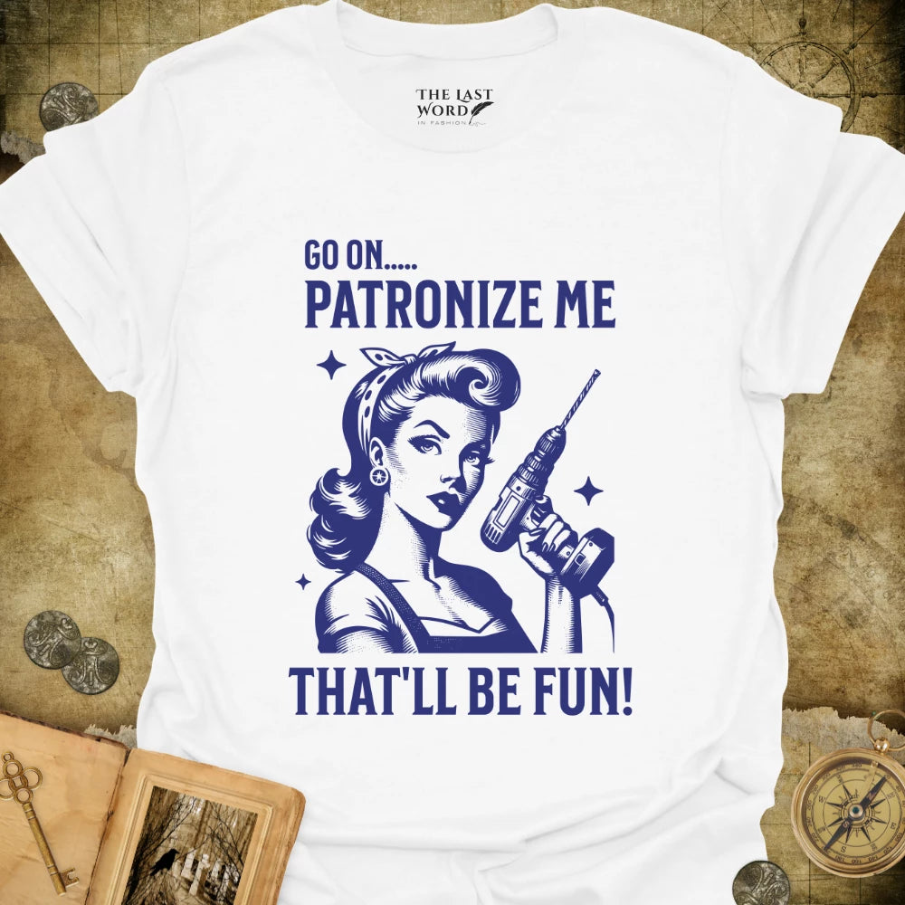 Patronize Me T-Shirt