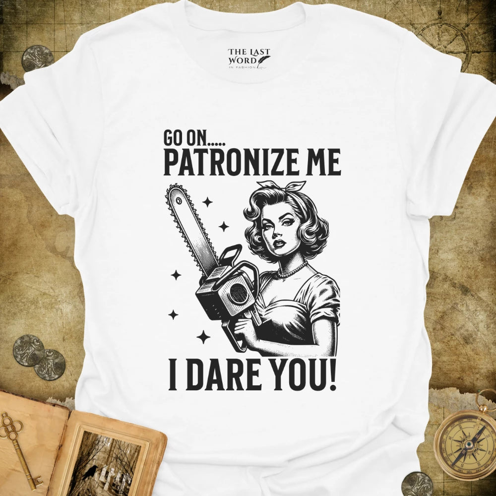 I Dare You T-Shirt