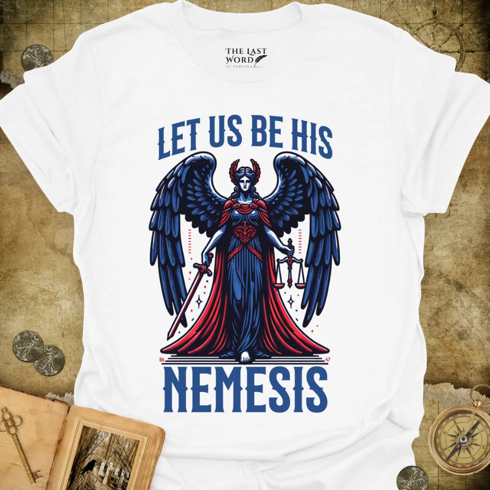 His Nemesis T-Shirt