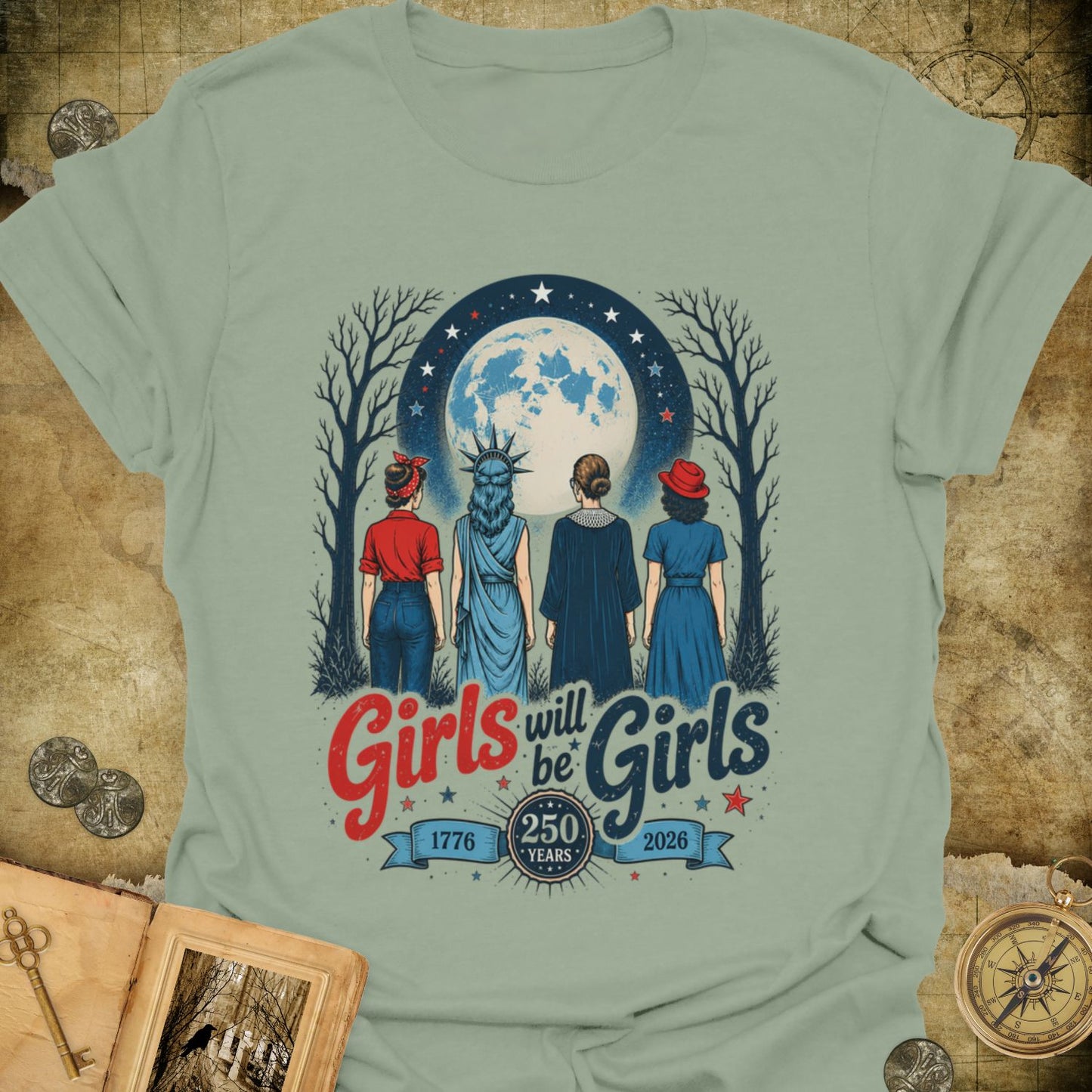 Girls Will Be Girls 250th T-Shirt