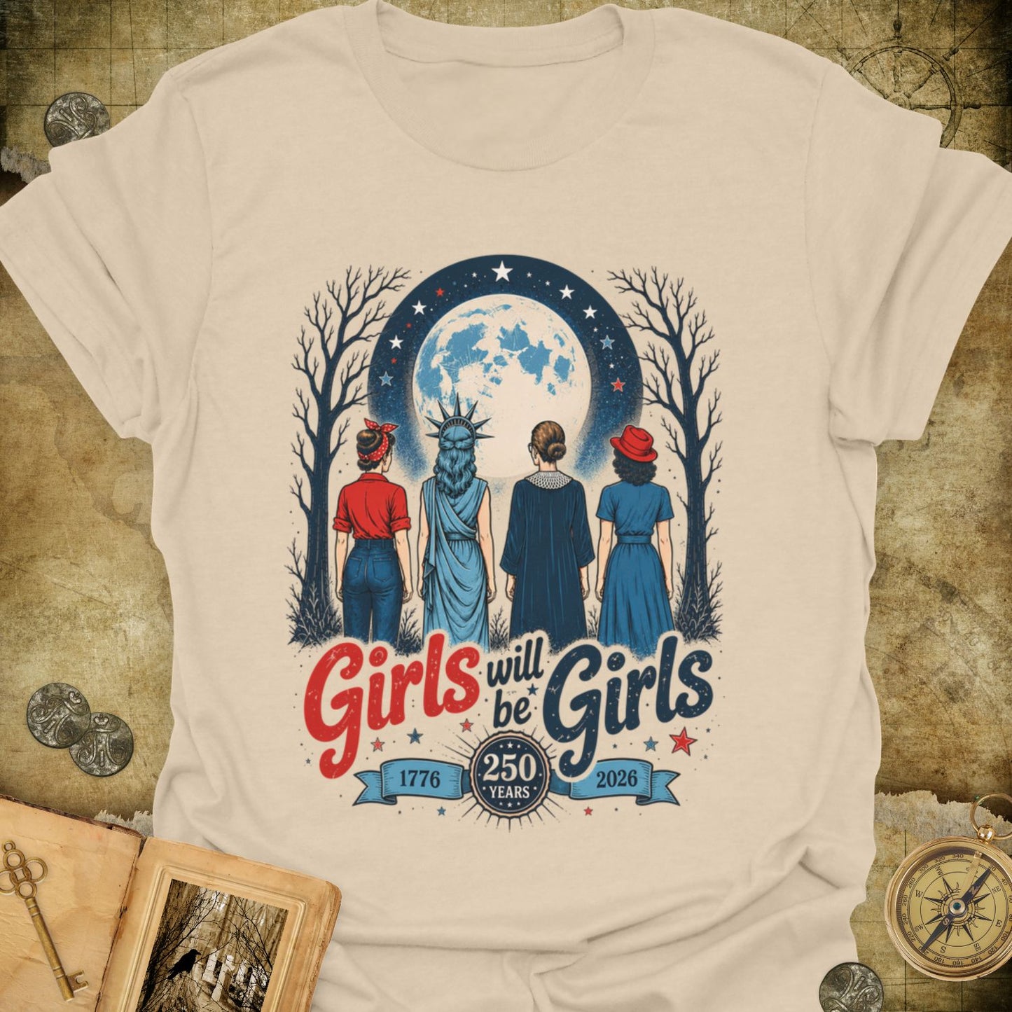 Girls Will Be Girls 250th T-Shirt