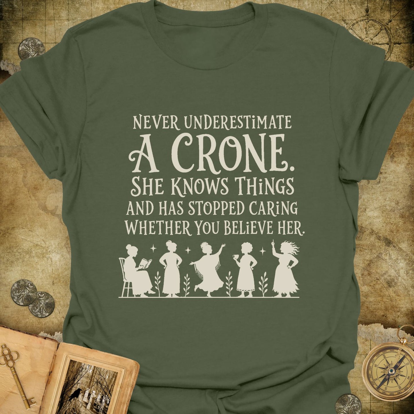 Never Underestimate A Crone T-Shirt