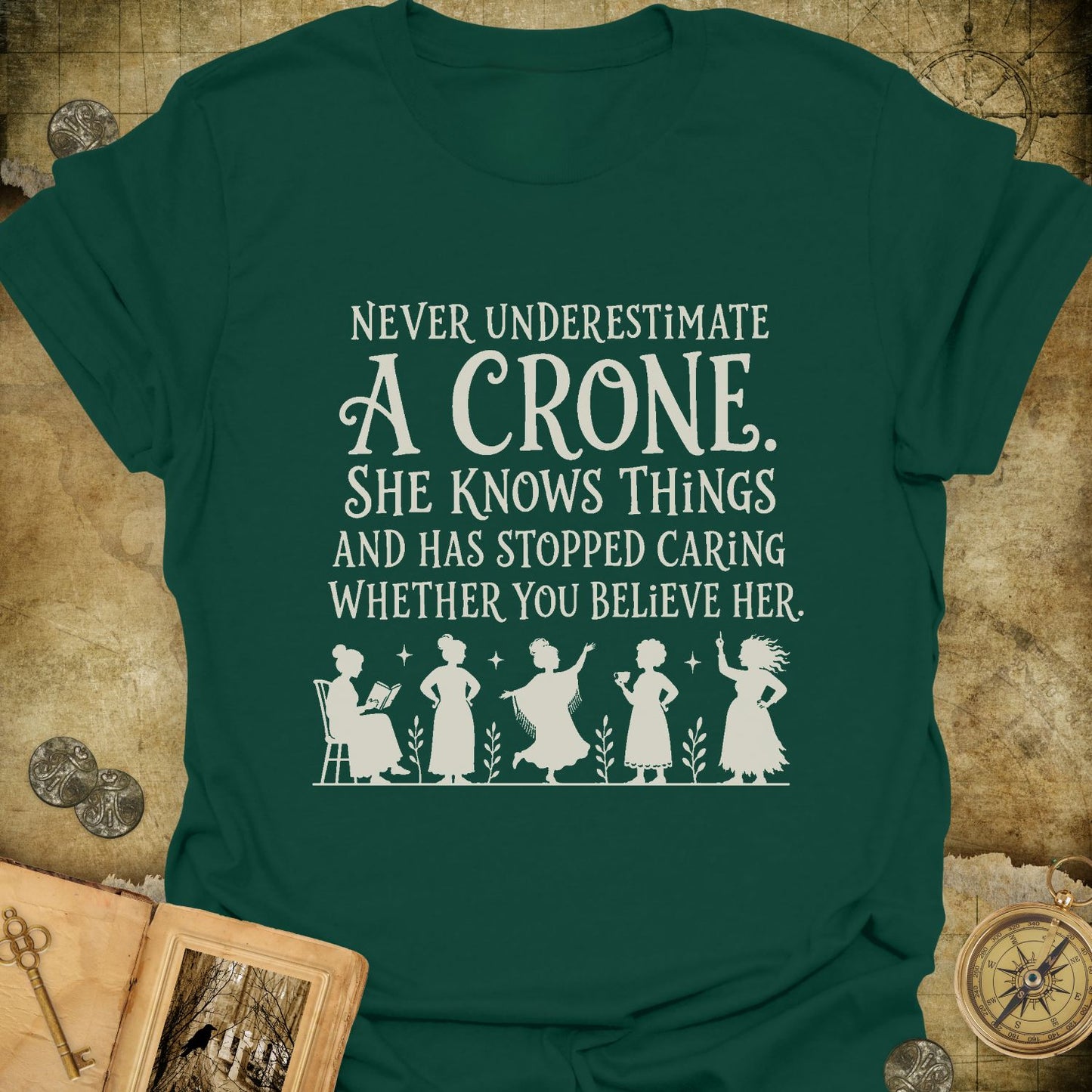 Never Underestimate A Crone T-Shirt