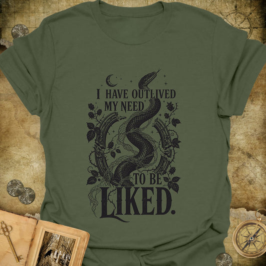 Outlived My Need To Be Liked T-Shirt