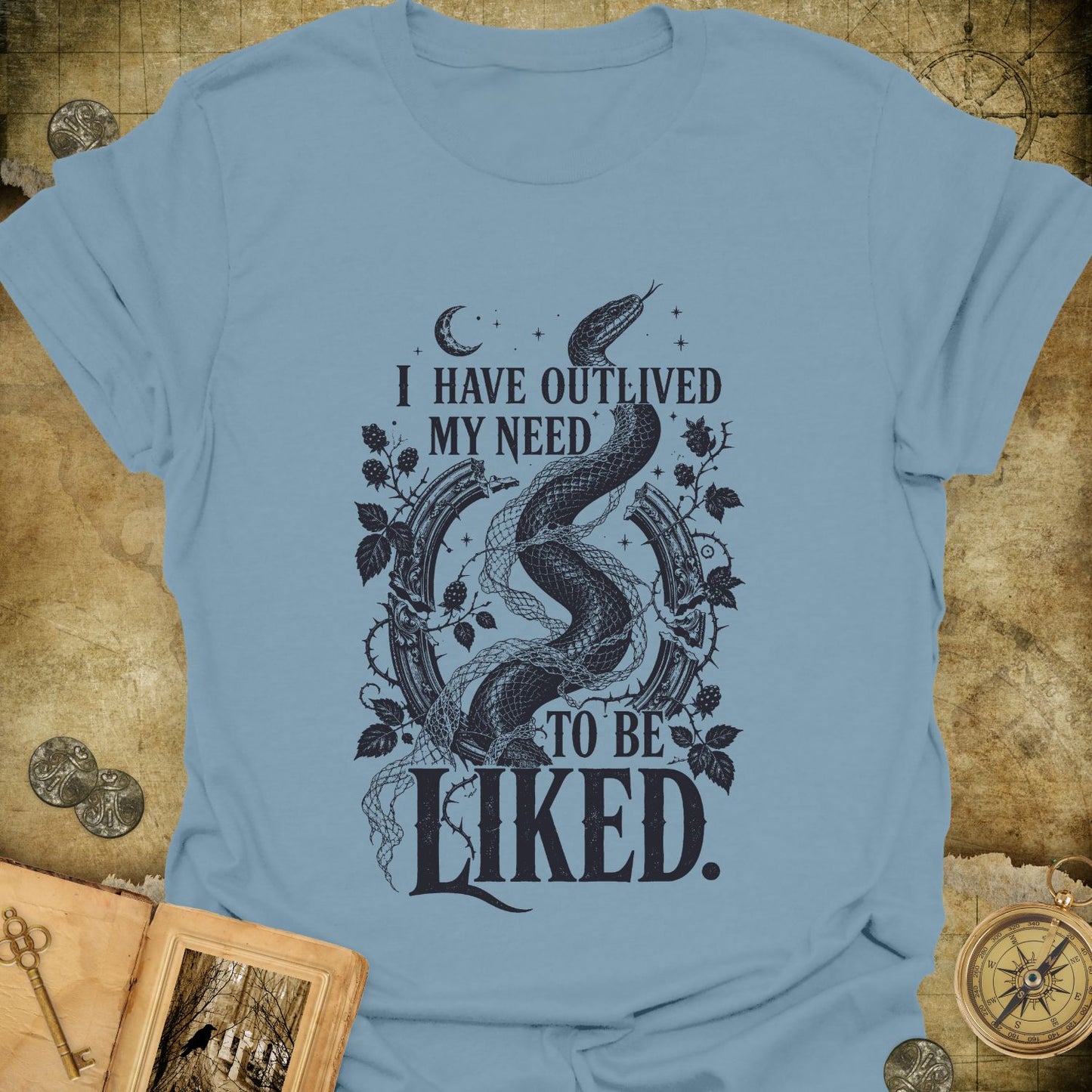 Outlived My Need To Be Liked T-Shirt