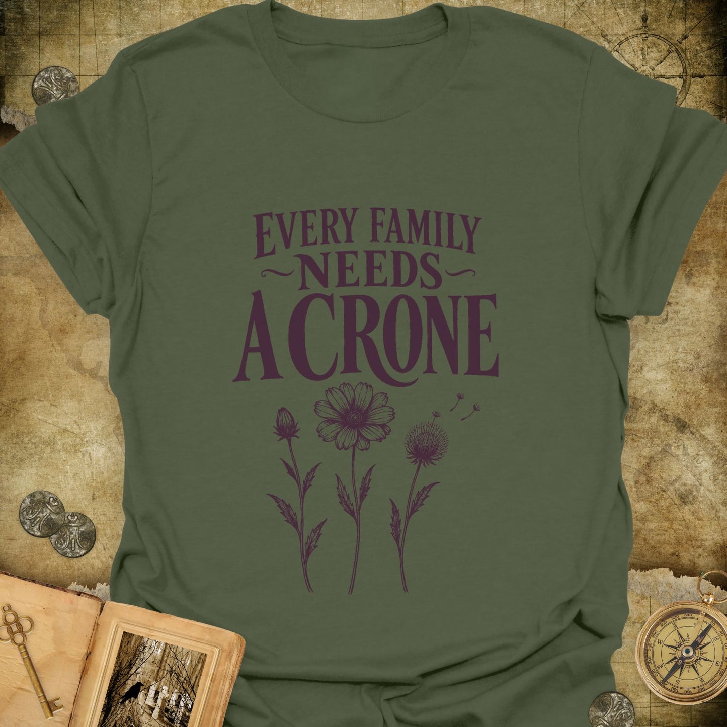 Every Family Needs A Crone T-Shirt