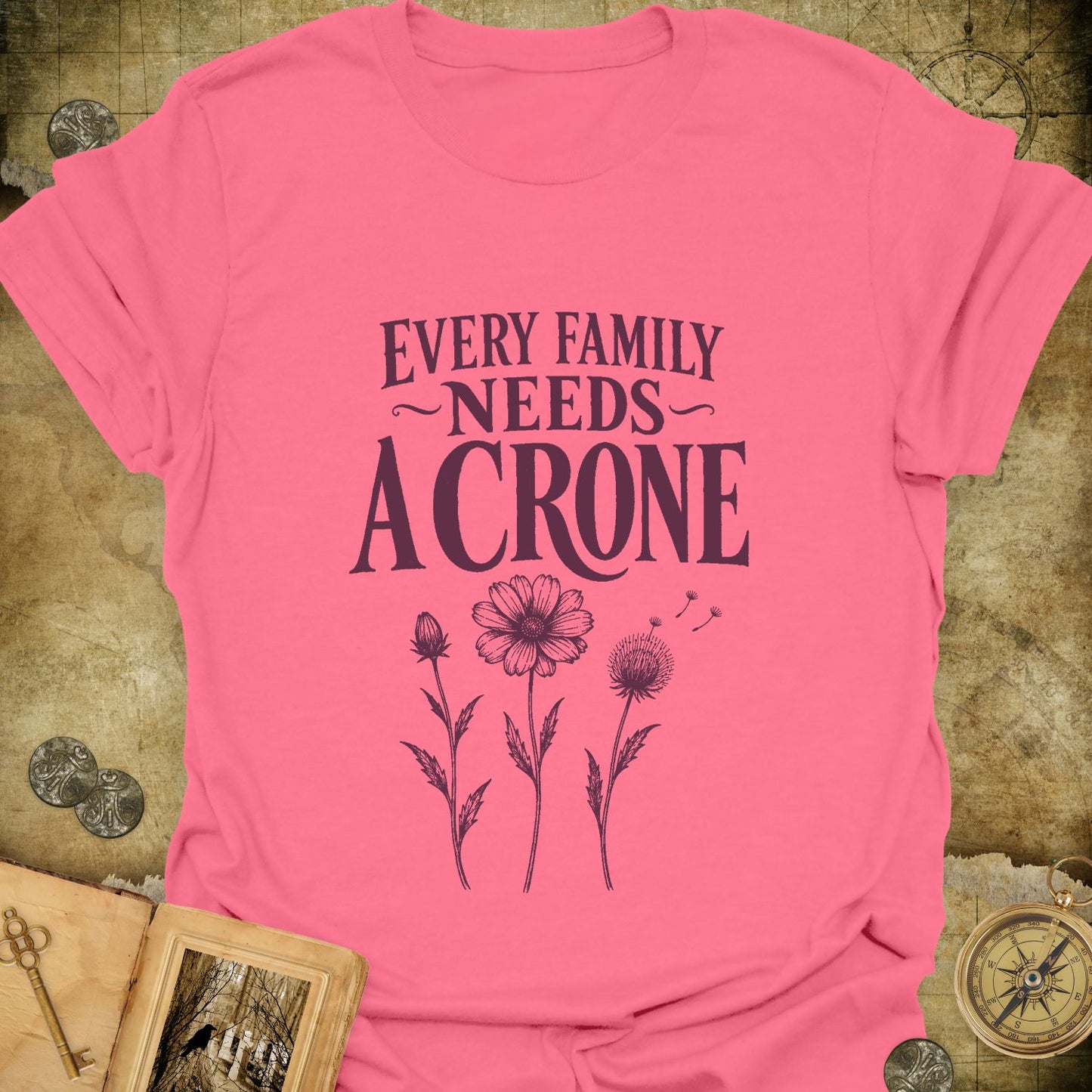 Every Family Needs A Crone T-Shirt