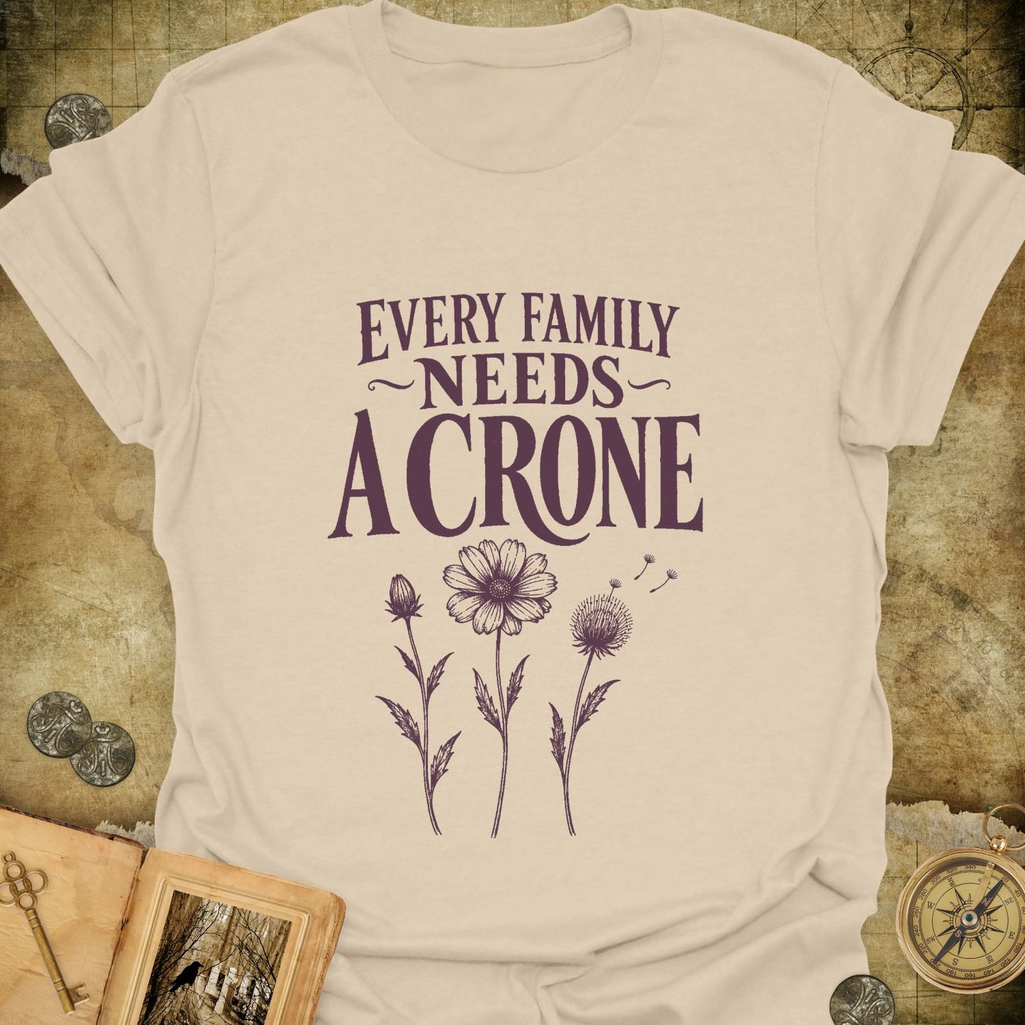 Every Family Needs A Crone T-Shirt