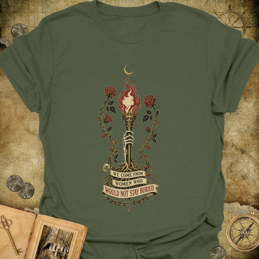 We Would Not Stay Buried T-Shirt