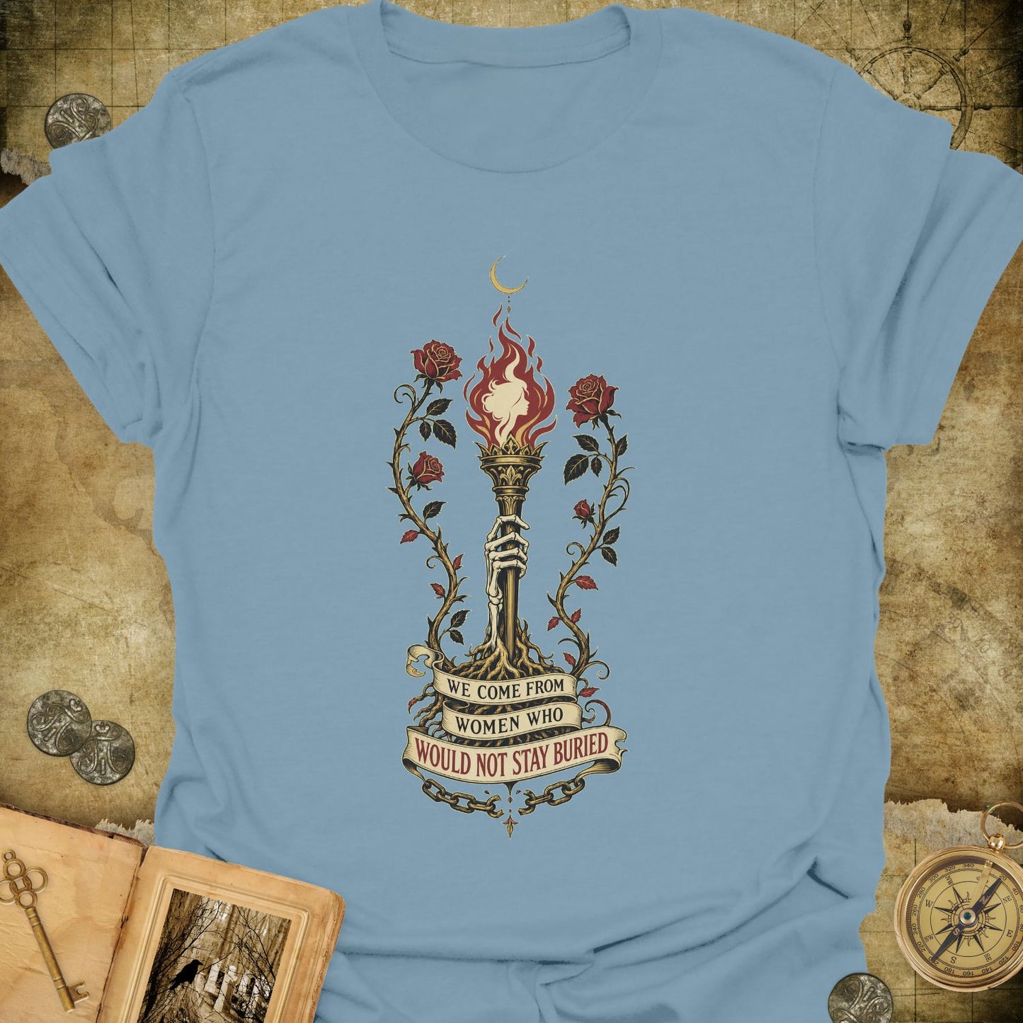 We Would Not Stay Buried T-Shirt