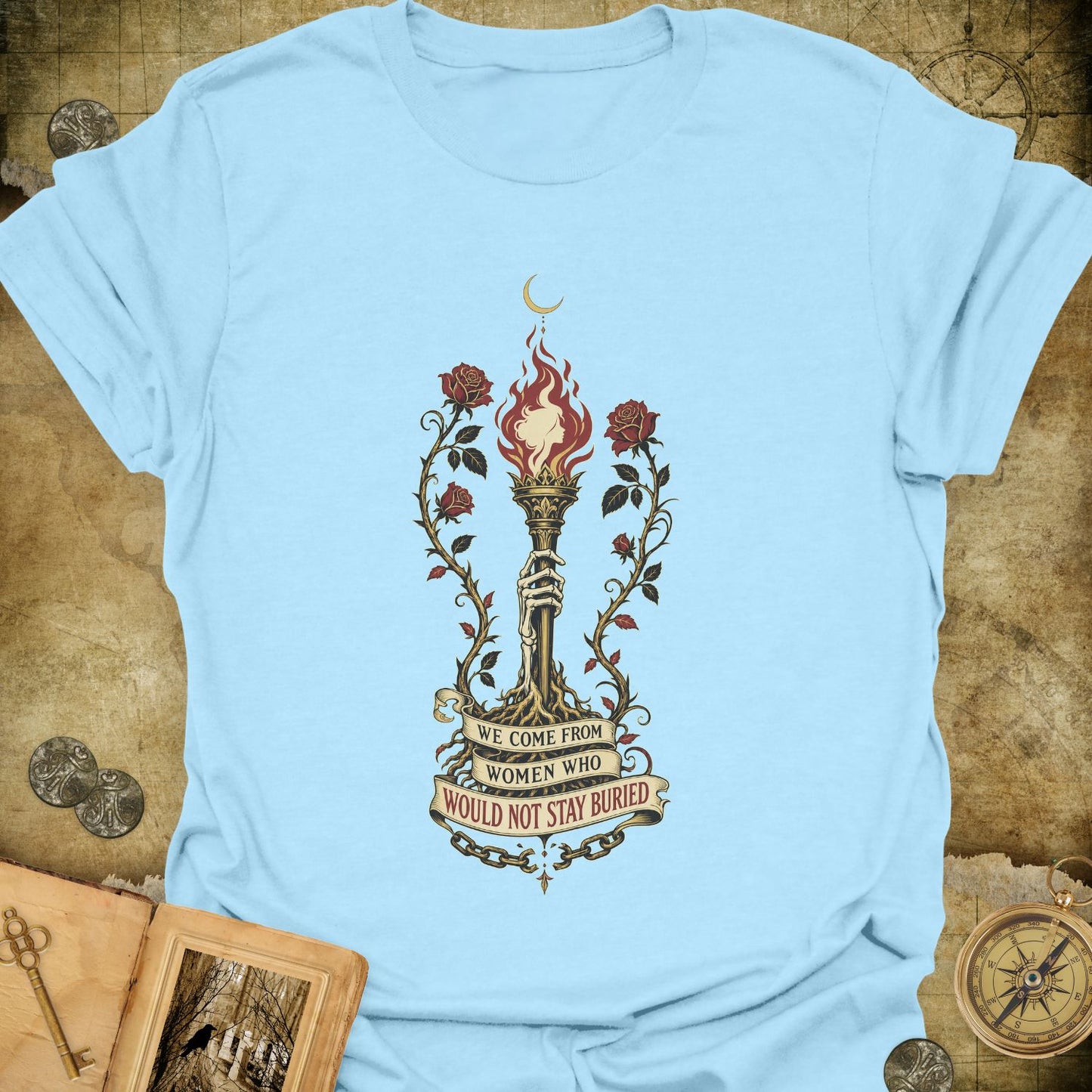 We Would Not Stay Buried T-Shirt
