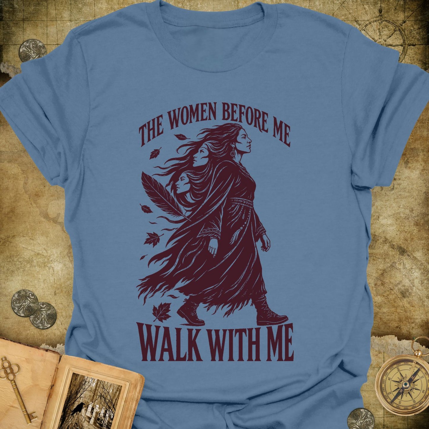 The Women Before Me T-Shirt