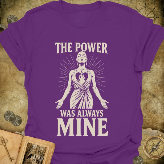 The Power Was Always Mine T-Shirt