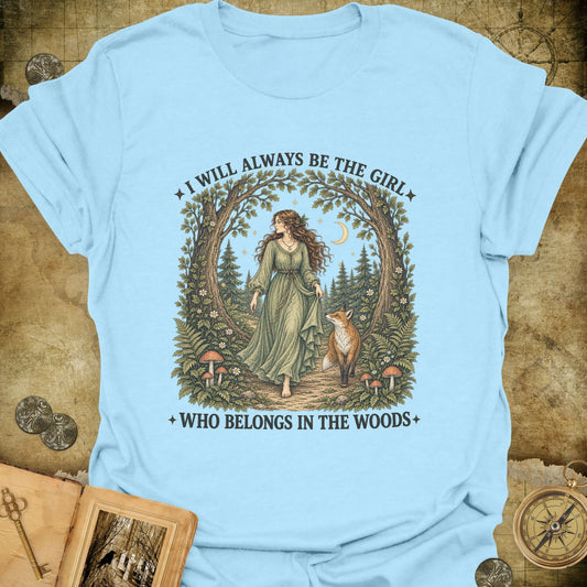 The Girl Who Belongs In The Woods T-Shirt