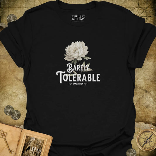 Barely Tolerable T-Shirt